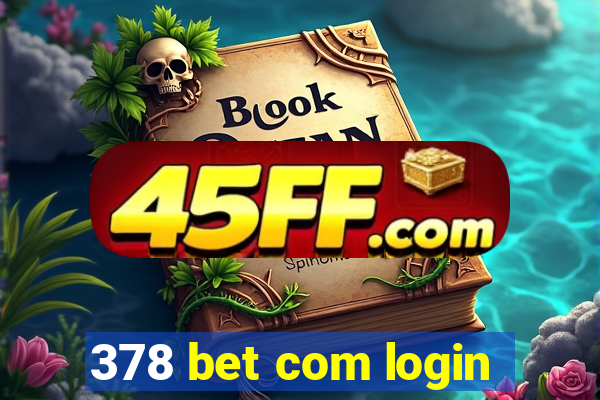 378 bet com login